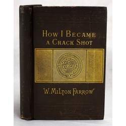 How I Became a Crack Shot; With Hints to Beginners